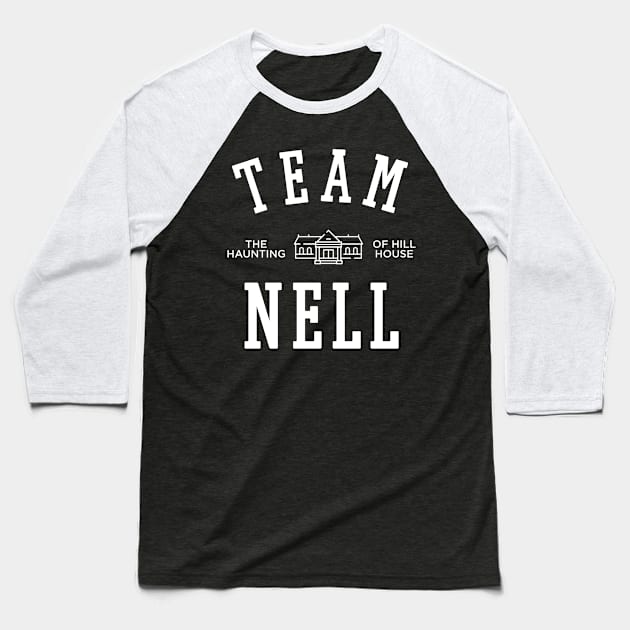 TEAM NELL THE HAUNTING OF HILL HOUSE Baseball T-Shirt by localfandoms